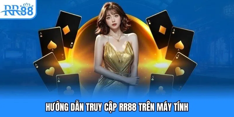 Chỉ bạn đăng ký RR88 trên máy tính